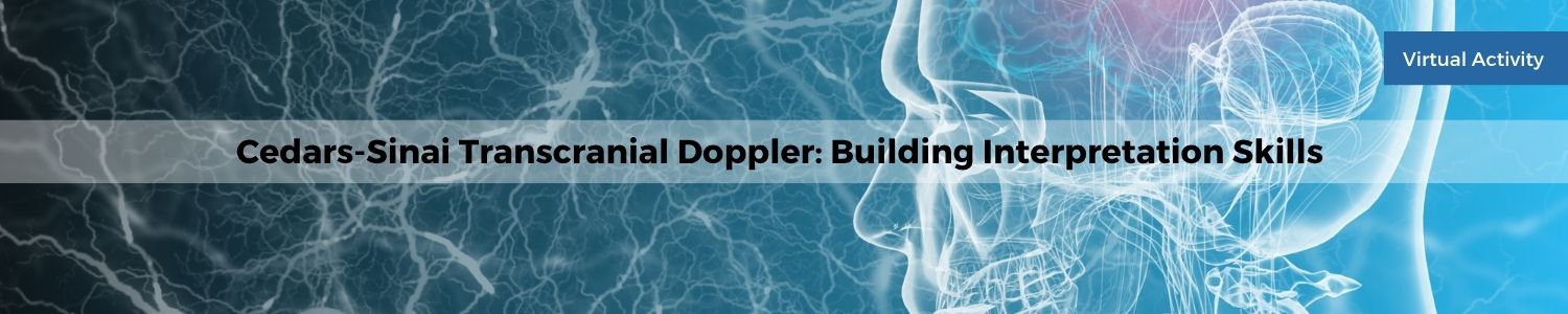 Cedars Sinai Transcranial Doppler: Building Interpretation Skills-August 2025 Banner